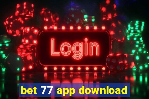 bet 77 app download